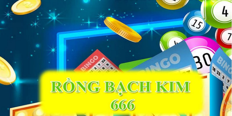 Soi Cầu Rồng Bạch Kim 666 Là Gì – Phương Pháp Chơi Hiệu Quả