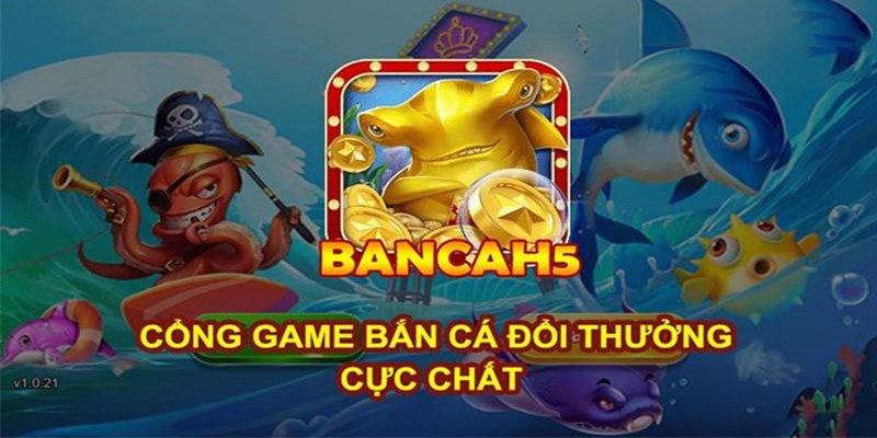 Hướng Dẫn Newbie Cách Tải Bắn Cá H5 Về Các Thiết Bị Nhanh